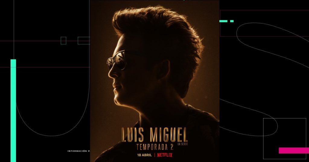 Luis Miguel, la serie estrena segunda temporada el 18 de abril de 2021